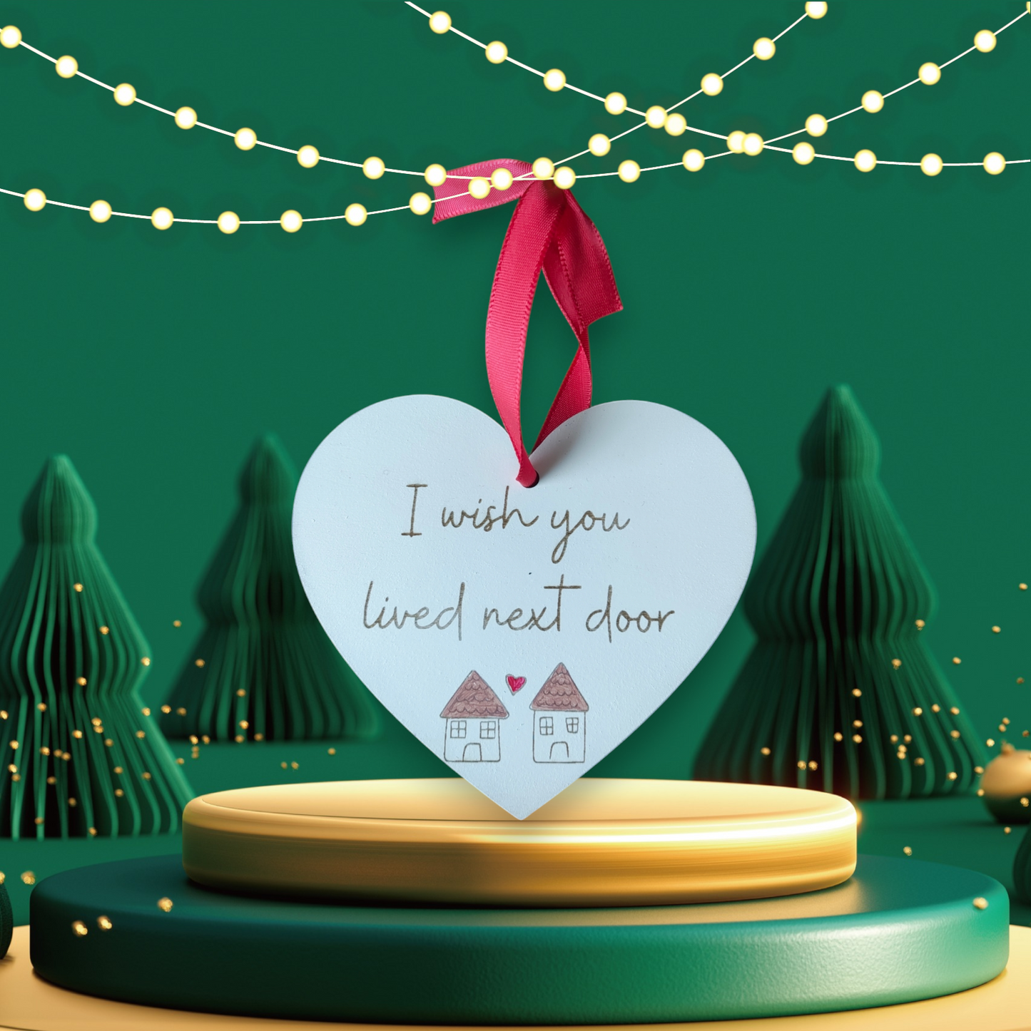 "I wish you lived next door" Ornament